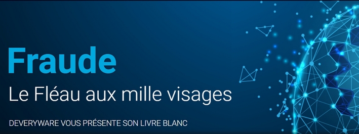 [Actu Membre] Deveryware publie le 13 avril son nouveau livre blanc : « Fraude : le fléau aux mille visages ».