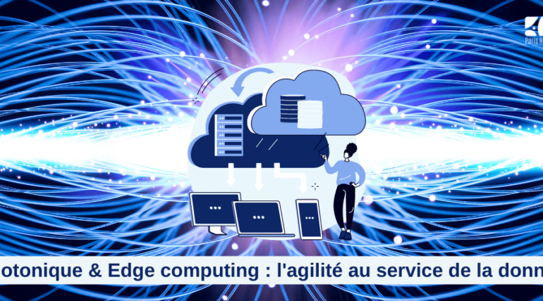 Photonique et Edge computing : l’agilité au service de la donnée