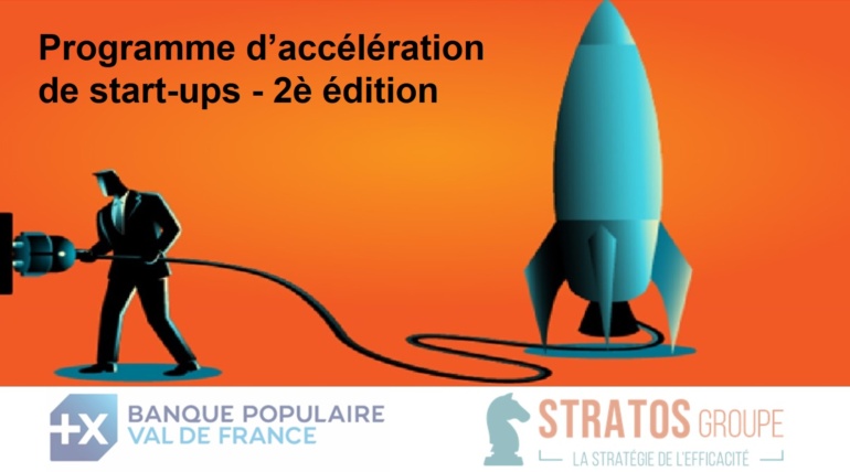 Banque Populaire Val de France et le Groupe Stratos lancent la 2e édition de leur programme d’accélération de start-ups