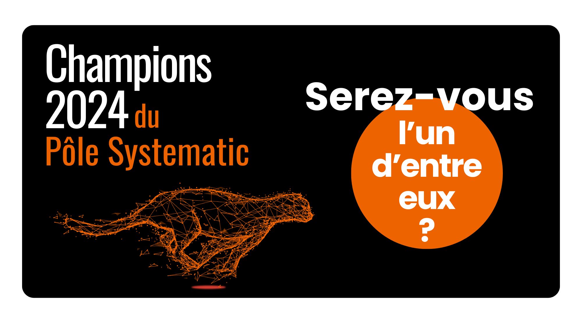 Champions 2024 du Pôle Systematic : serez-vous l’un d’eux ?