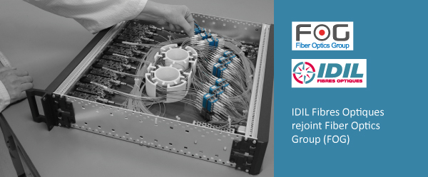 IDIL Fibres Optiques rejoint Fiber Optics Group pour devenir un acteur clé des assemblages de fibres optiques et des systèmes optoélectroniques associés.